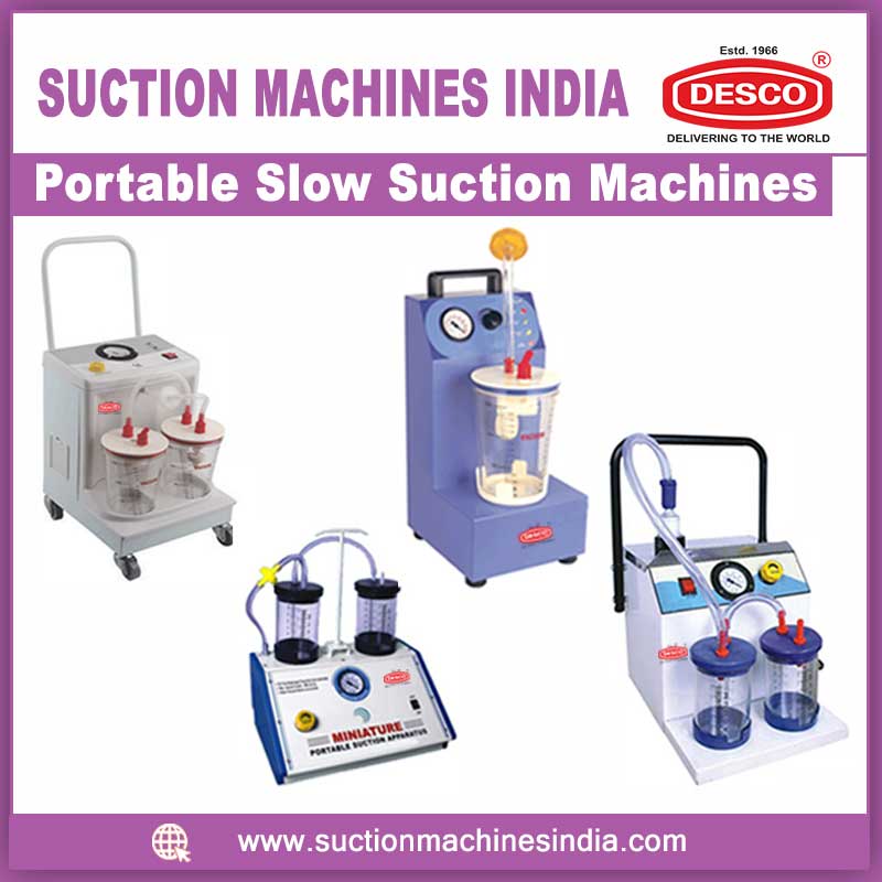 PORTABLE SLOW SUCTION MACHINES